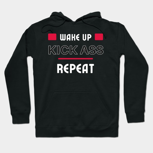 Wake up, Kick Ass, Repeat Hoodie by MONLart